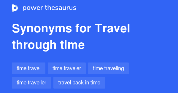 travel-through-time-synonyms-40-words-and-phrases-for-travel-through-time