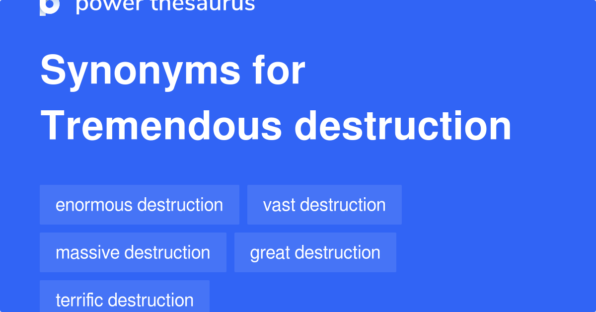 tremendous-destruction-synonyms-15-words-and-phrases-for-tremendous