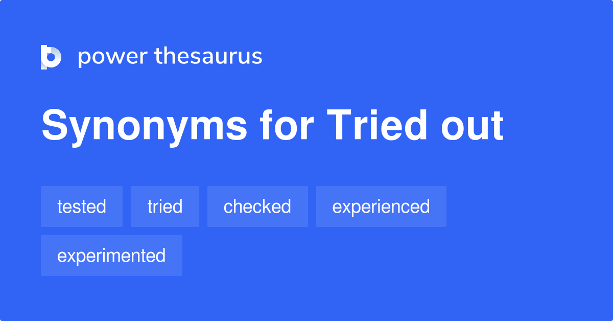 tried-out-synonyms-250-words-and-phrases-for-tried-out