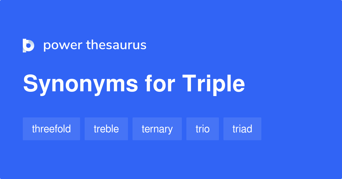 What Is Synonyms Of Triple