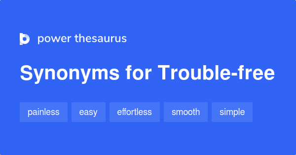 trouble-free-synonyms-434-words-and-phrases-for-trouble-free