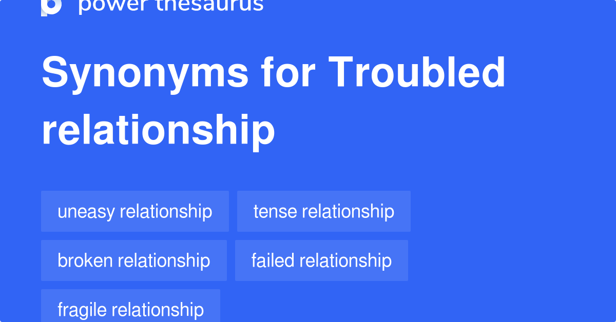 troubled-relationship-synonyms-128-words-and-phrases-for-troubled-relationship