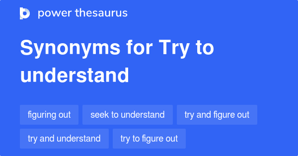 try-to-understand-synonyms-51-words-and-phrases-for-try-to-understand