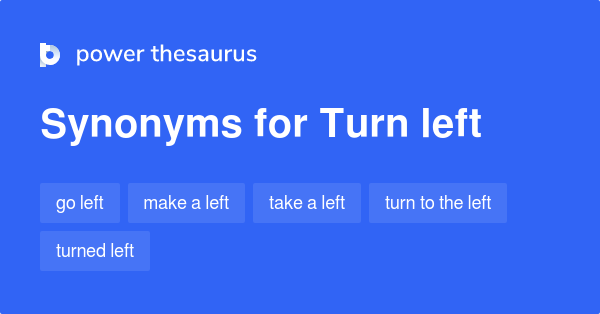 turn-left-synonyms-122-words-and-phrases-for-turn-left