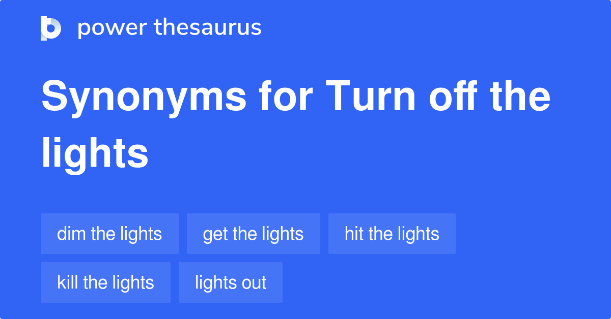 turn-off-the-lights-synonyms-81-words-and-phrases-for-turn-off-the-lights