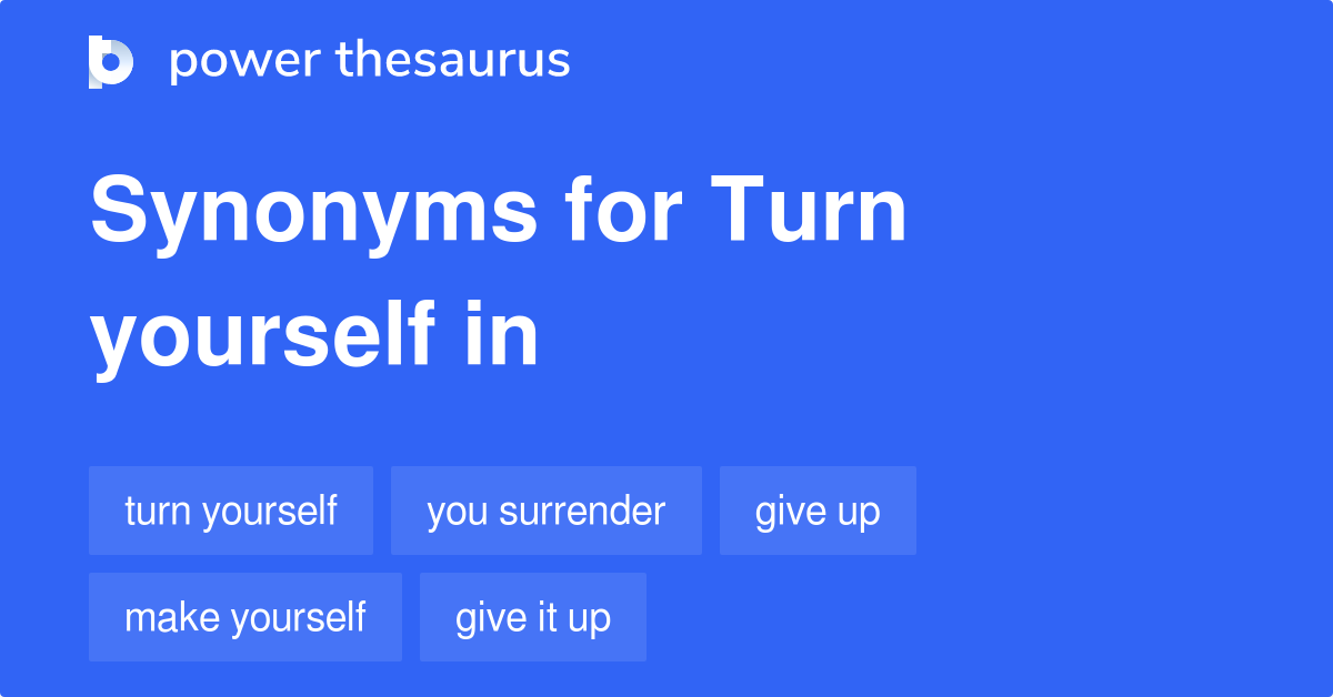 turn-yourself-in-synonyms-14-words-and-phrases-for-turn-yourself-in