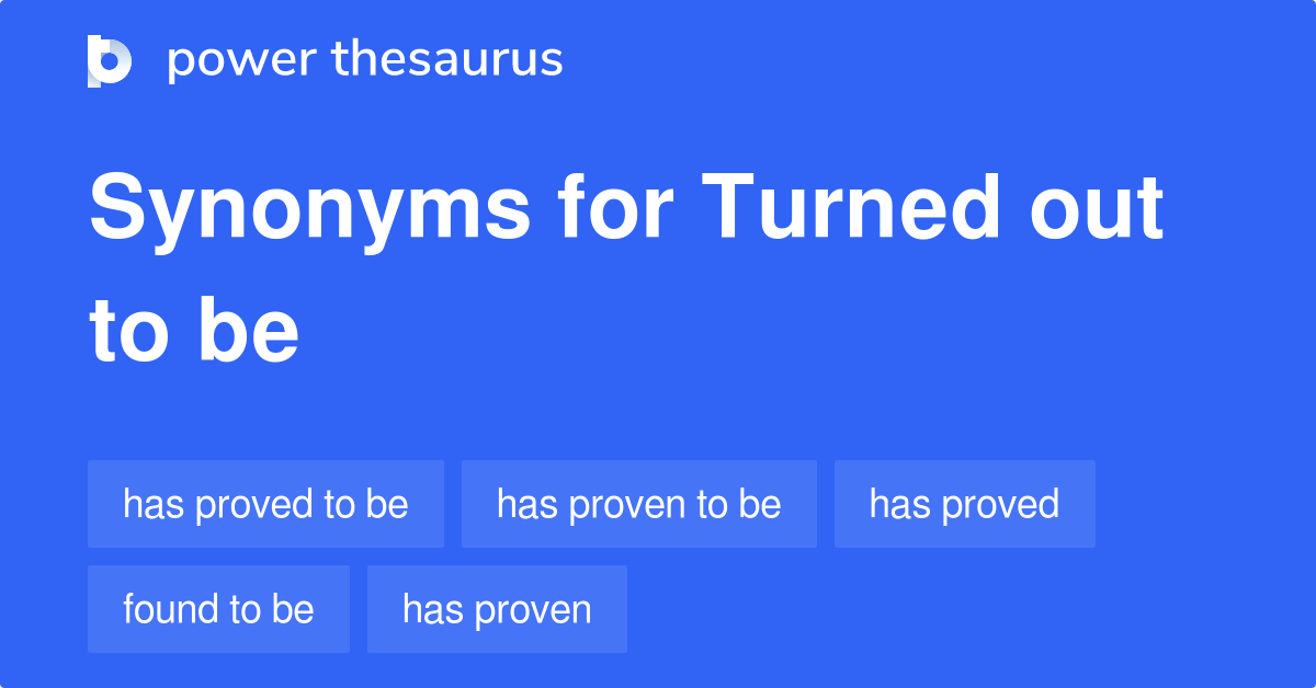 turned-out-to-be-synonyms-250-words-and-phrases-for-turned-out-to-be