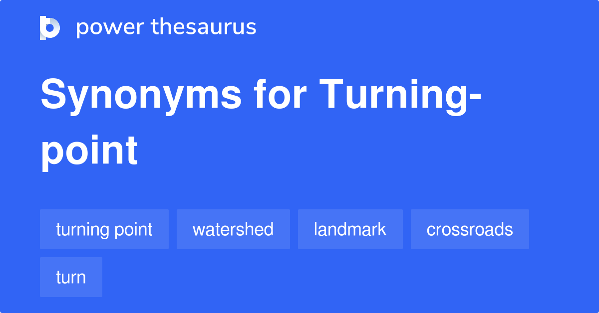 turning-point-synonyms-31-words-and-phrases-for-turning-point