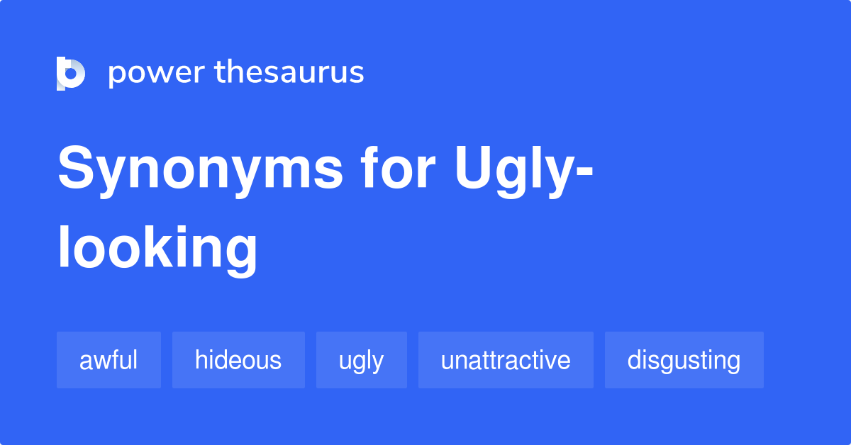 ugly-looking-synonyms-169-words-and-phrases-for-ugly-looking