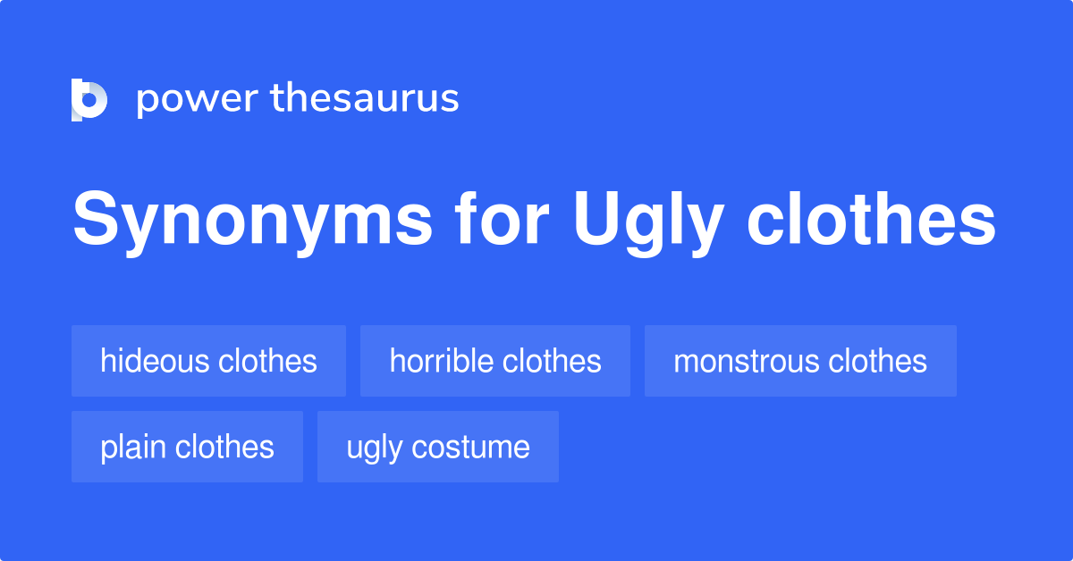 Ugly Clothes Synonym