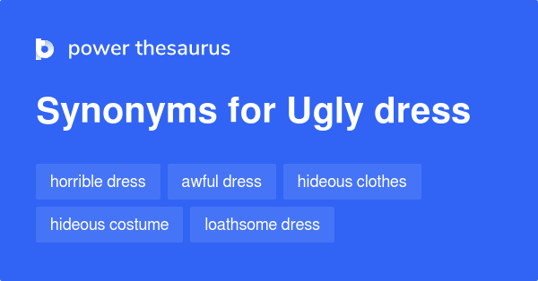 ugly-dress-synonyms-16-words-and-phrases-for-ugly-dress