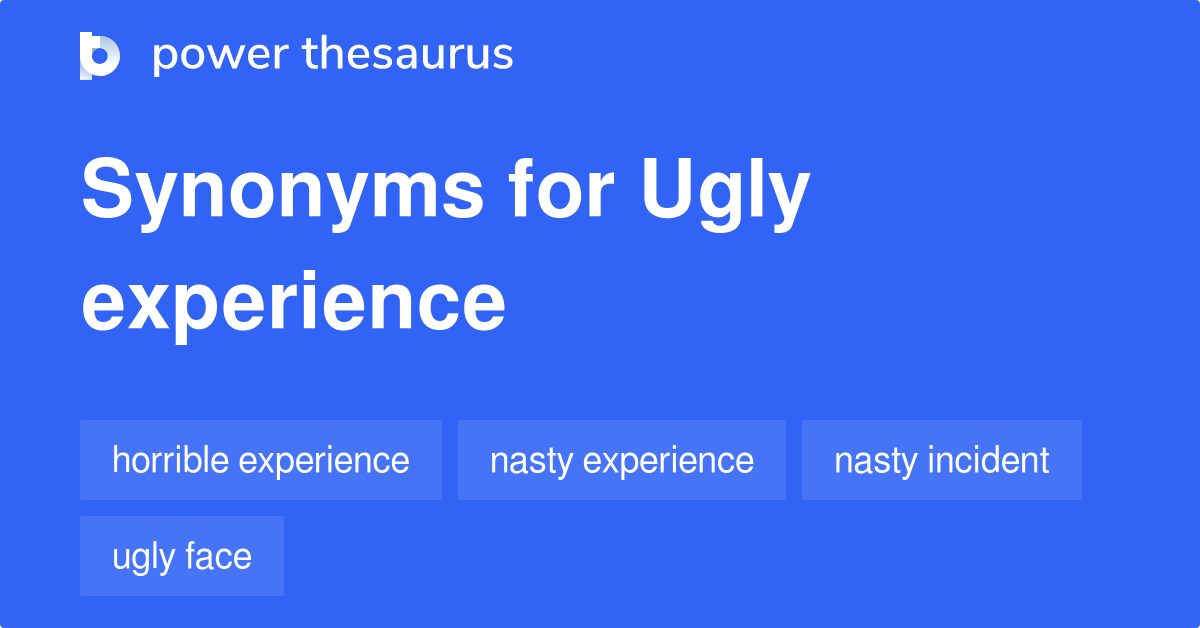 ugly-experience-synonyms-8-words-and-phrases-for-ugly-experience