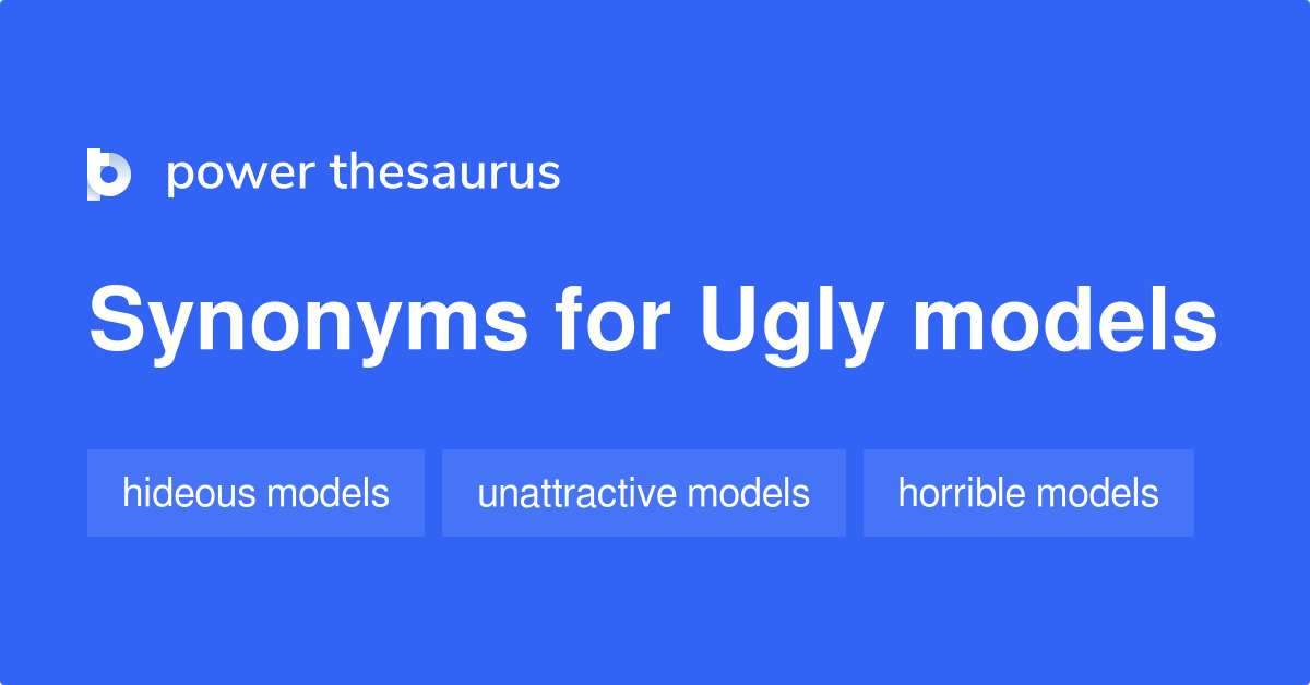 ugly-models-synonyms-6-words-and-phrases-for-ugly-models