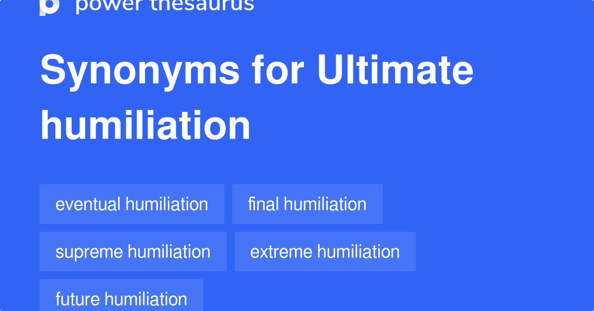 What Are The Synonyms Of Humiliation