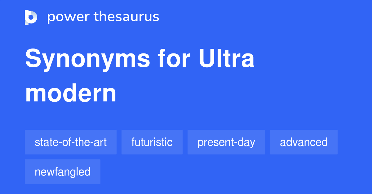 ultra-modern-synonyms-21-words-and-phrases-for-ultra-modern