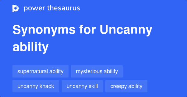 uncanny-ability-synonyms-85-words-and-phrases-for-uncanny-ability