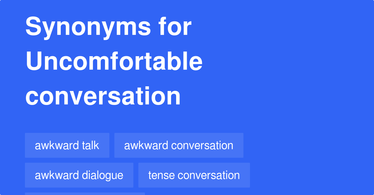 uncomfortable-conversation-synonyms-33-words-and-phrases-for