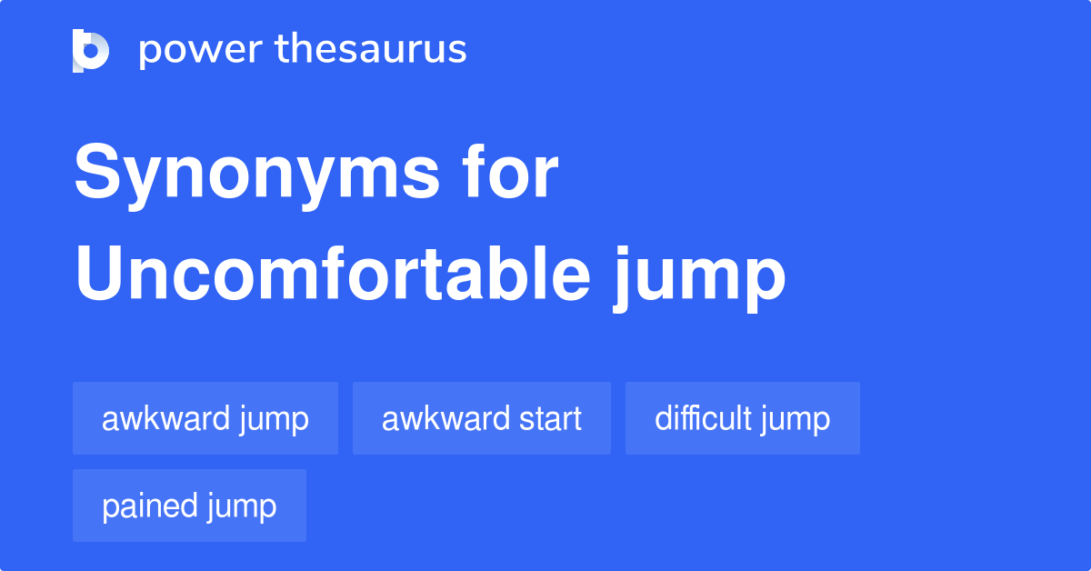 uncomfortable-jump-synonyms-9-words-and-phrases-for-uncomfortable-jump