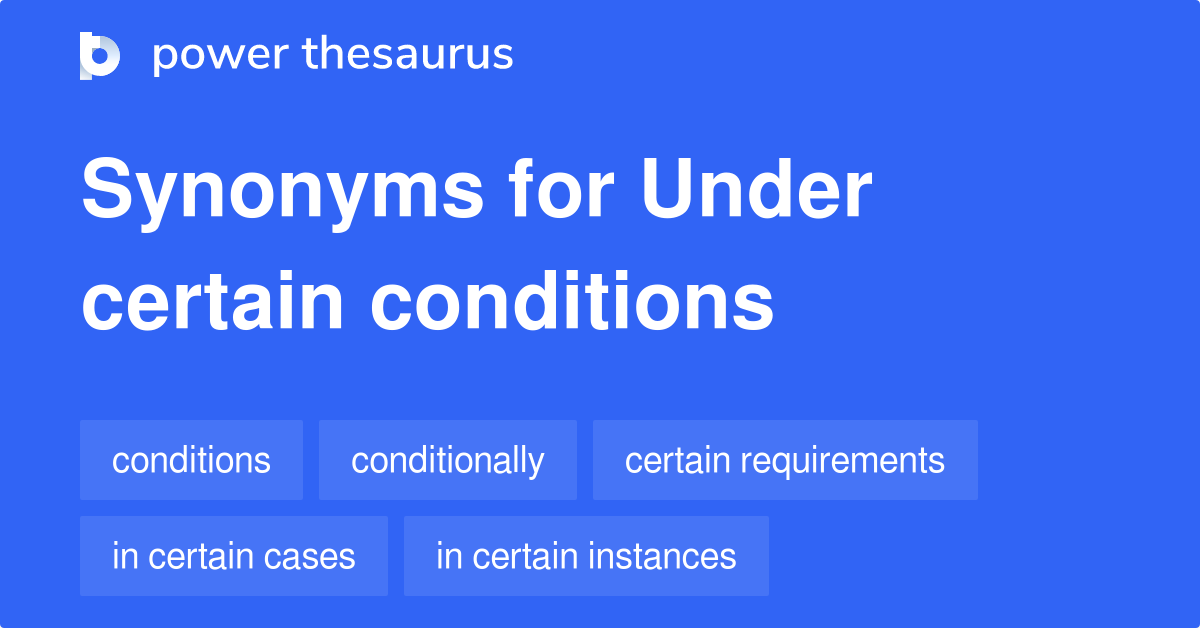 under-certain-conditions-synonyms-78-words-and-phrases-for-under