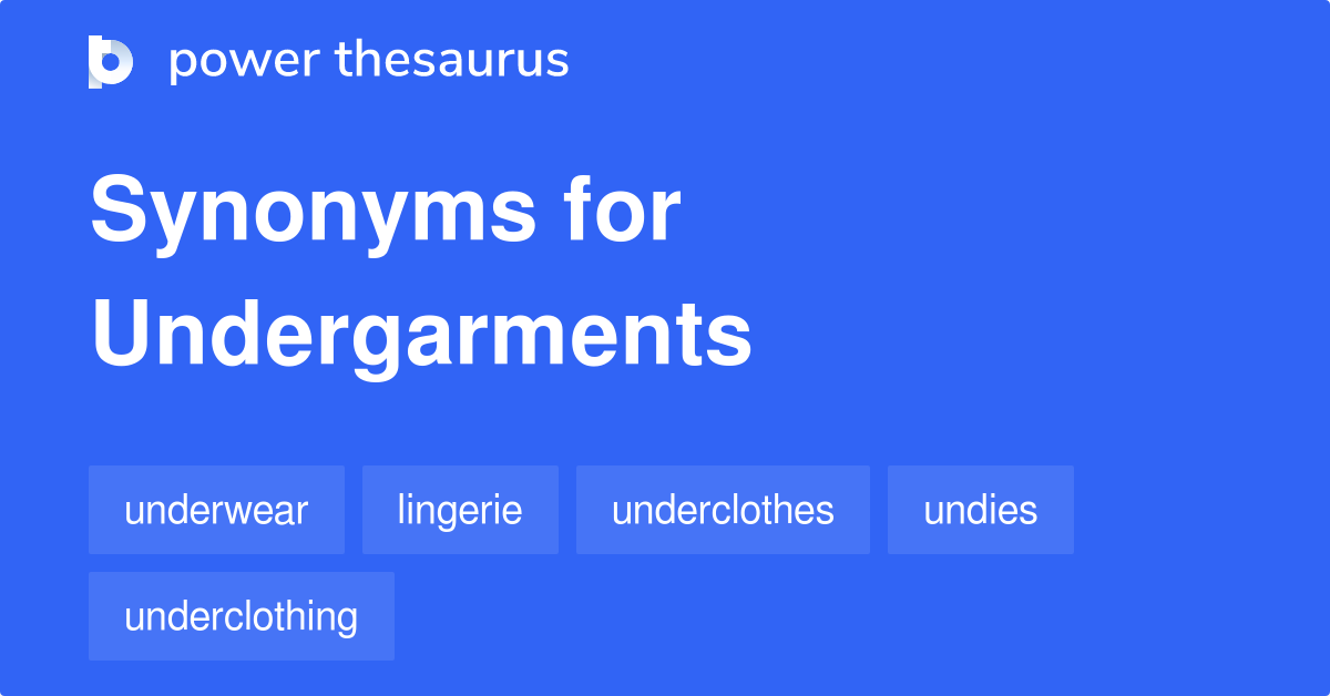 UNDERGARMENTS Synonyms: 28 Similar and Opposite Words