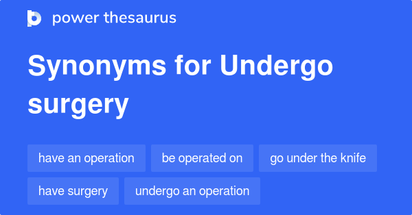 undergo-surgery-synonyms-29-words-and-phrases-for-undergo-surgery