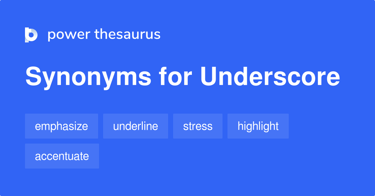 Underscore Synonyms 892 Words And Phrases For Underscore