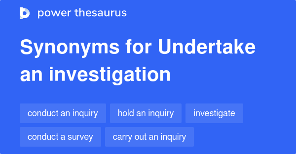 undertake-an-investigation-synonyms-139-words-and-phrases-for