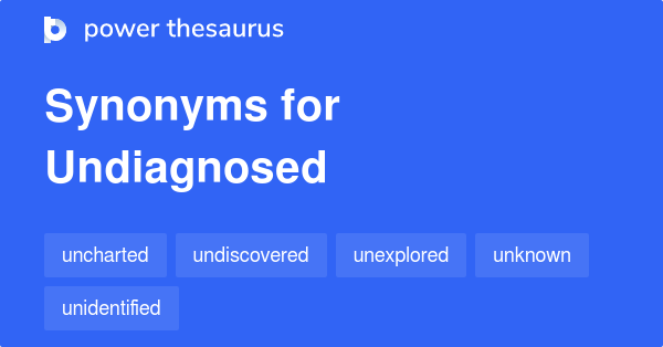 undiagnosed-synonyms-45-words-and-phrases-for-undiagnosed