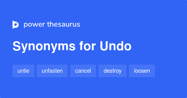 Undo synonyms - 2 624 Words and Phrases for Undo