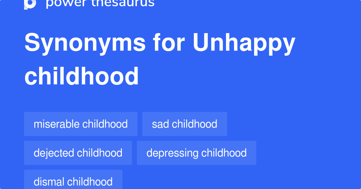 unhappy-childhood-synonyms-35-words-and-phrases-for-unhappy-childhood