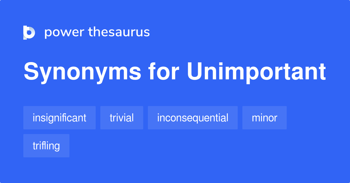 Other Term For Unimportant