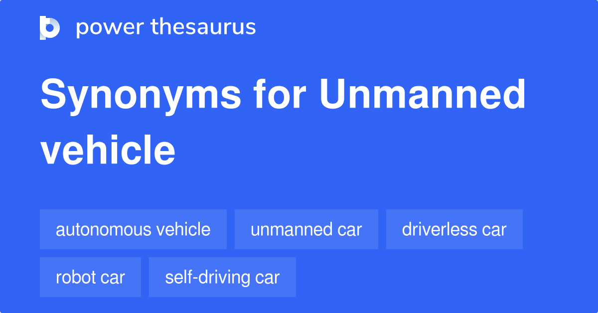 Unmanned Vehicle synonyms 142 Words and Phrases for Unmanned Vehicle