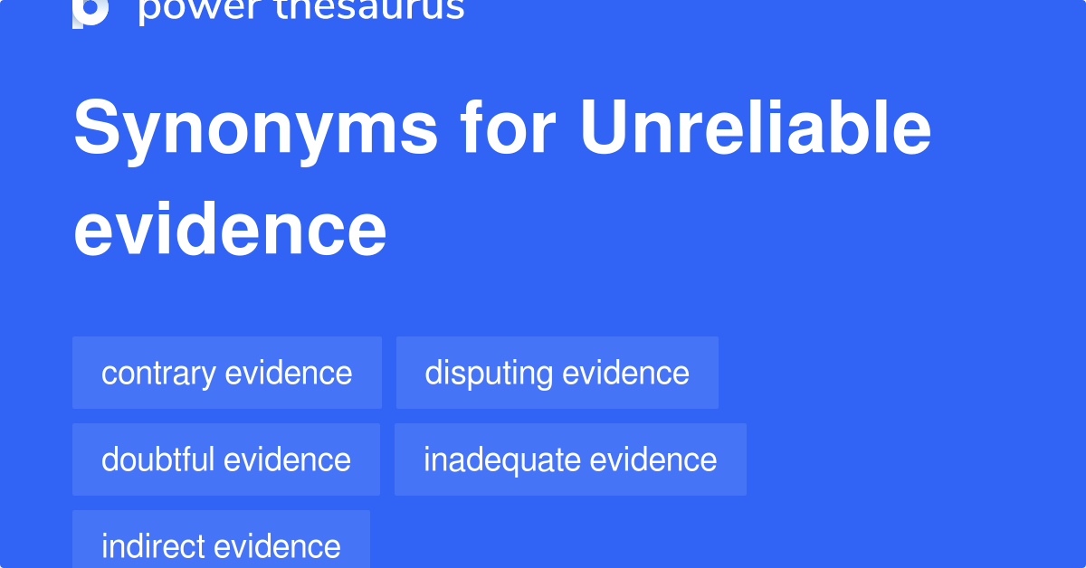 unreliable-evidence-synonyms-206-words-and-phrases-for-unreliable