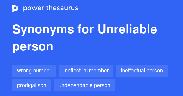 unreliable-person-synonyms-327-words-and-phrases-for-unreliable-person