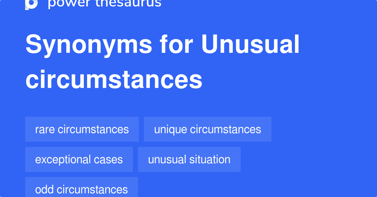 unusual-circumstances-synonyms-637-words-and-phrases-for-unusual