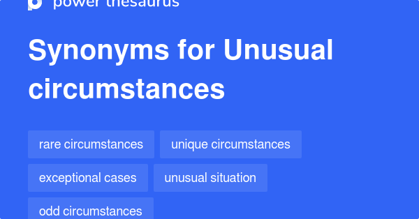 unusual-circumstances-synonyms-637-words-and-phrases-for-unusual