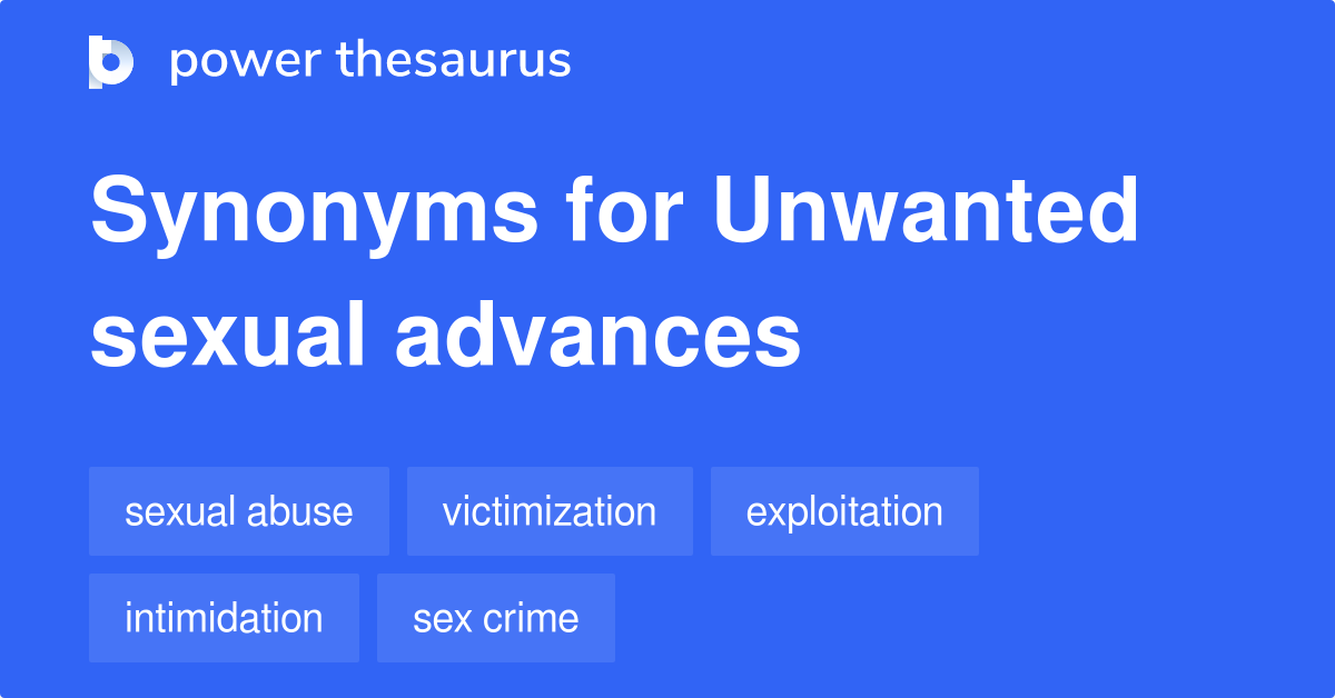 Unwanted Sexual Advances synonyms 54 Words and Phrases for