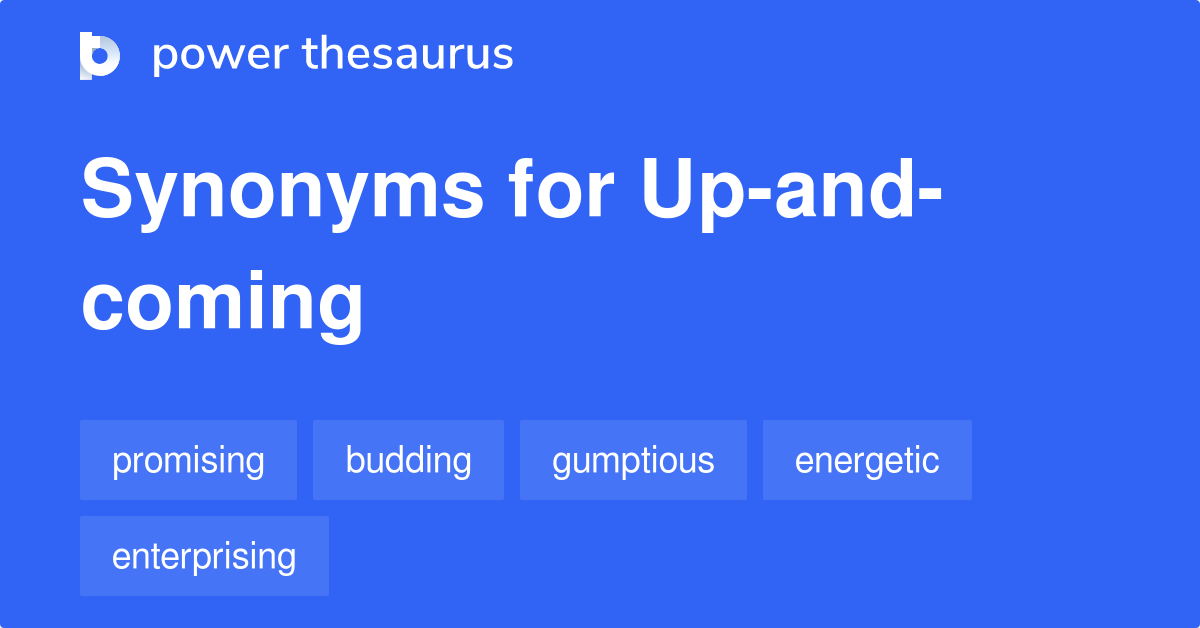 up-and-coming-synonyms-210-words-and-phrases-for-up-and-coming