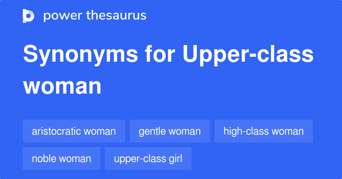 upper-class-woman-synonyms-31-words-and-phrases-for-upper-class-woman