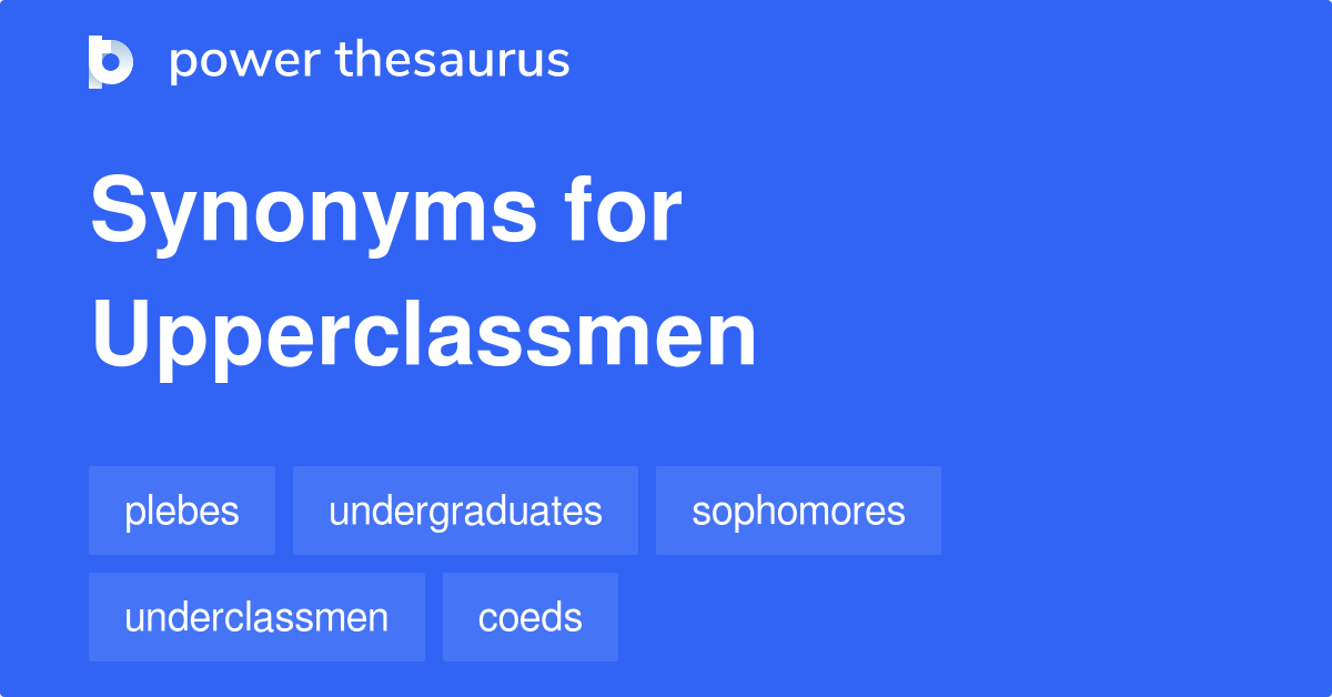 upperclassmen-synonyms-27-words-and-phrases-for-upperclassmen