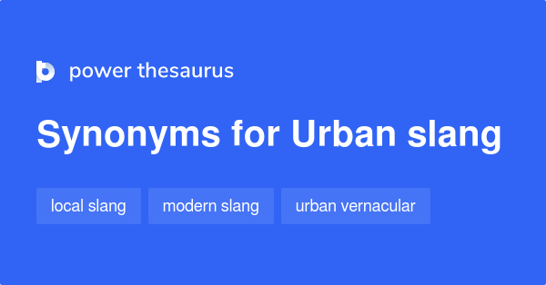 urban-slang-synonyms-9-words-and-phrases-for-urban-slang