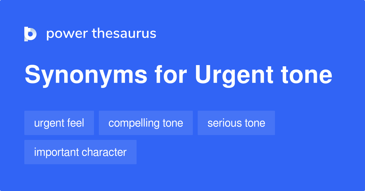 Other Words For Urgent Tone