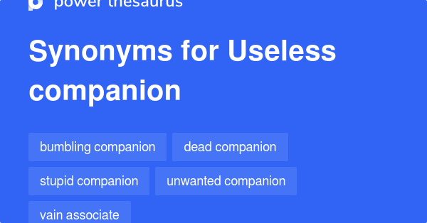 useless-companion-synonyms-11-words-and-phrases-for-useless-companion