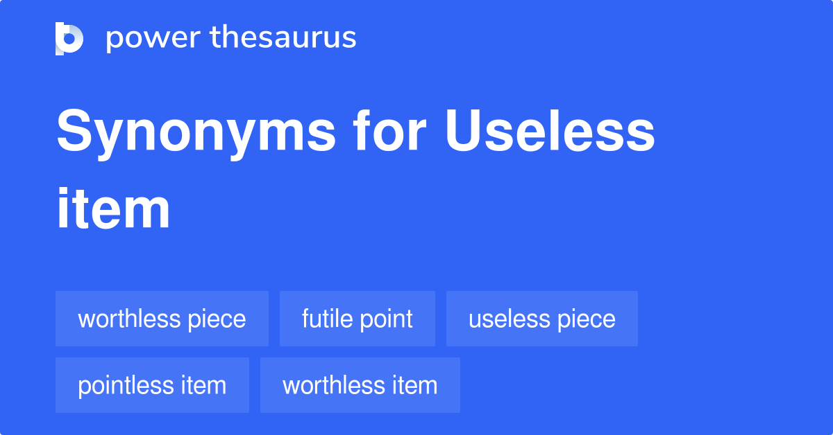 useless-item-synonyms-53-words-and-phrases-for-useless-item