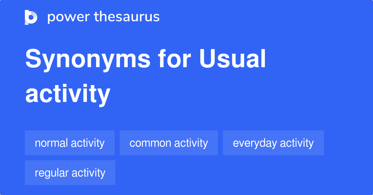 usual-activity-synonyms-21-words-and-phrases-for-usual-activity