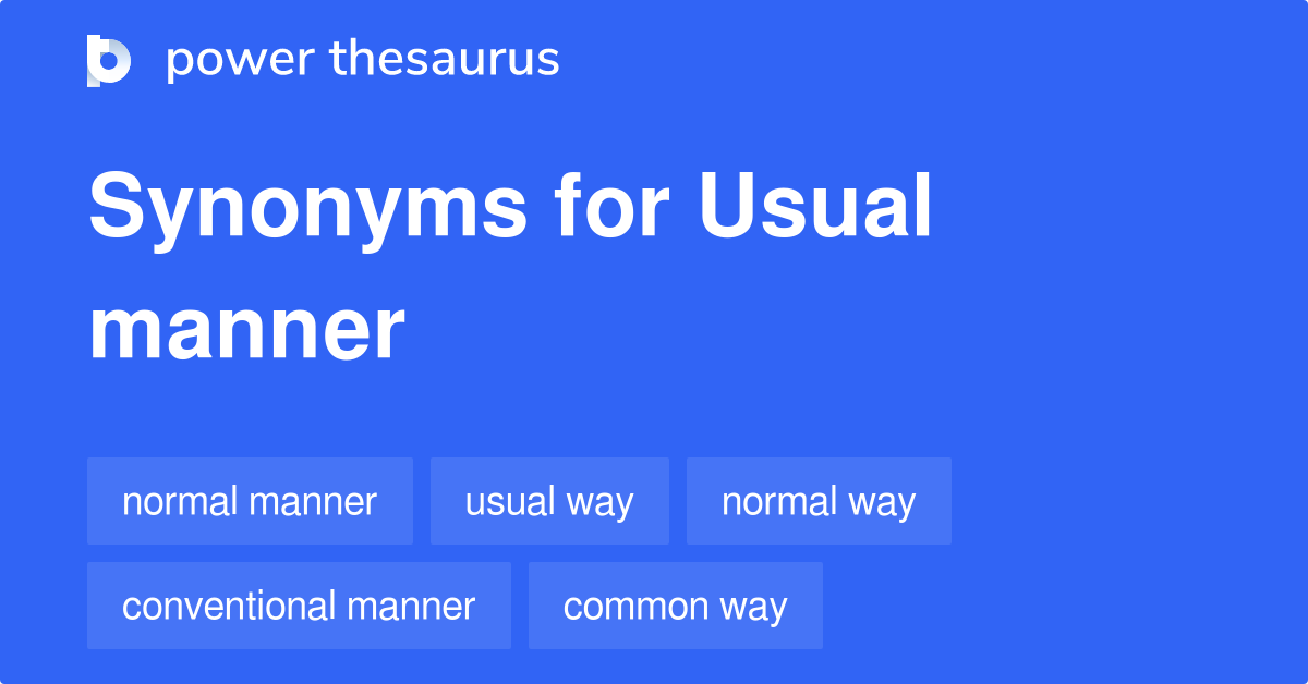 usual-manner-synonyms-42-words-and-phrases-for-usual-manner