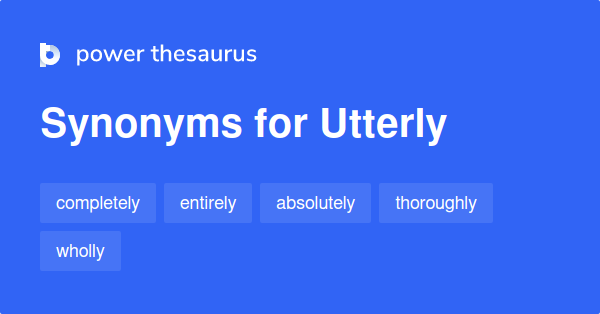 utterly-synonyms-1-333-words-and-phrases-for-utterly