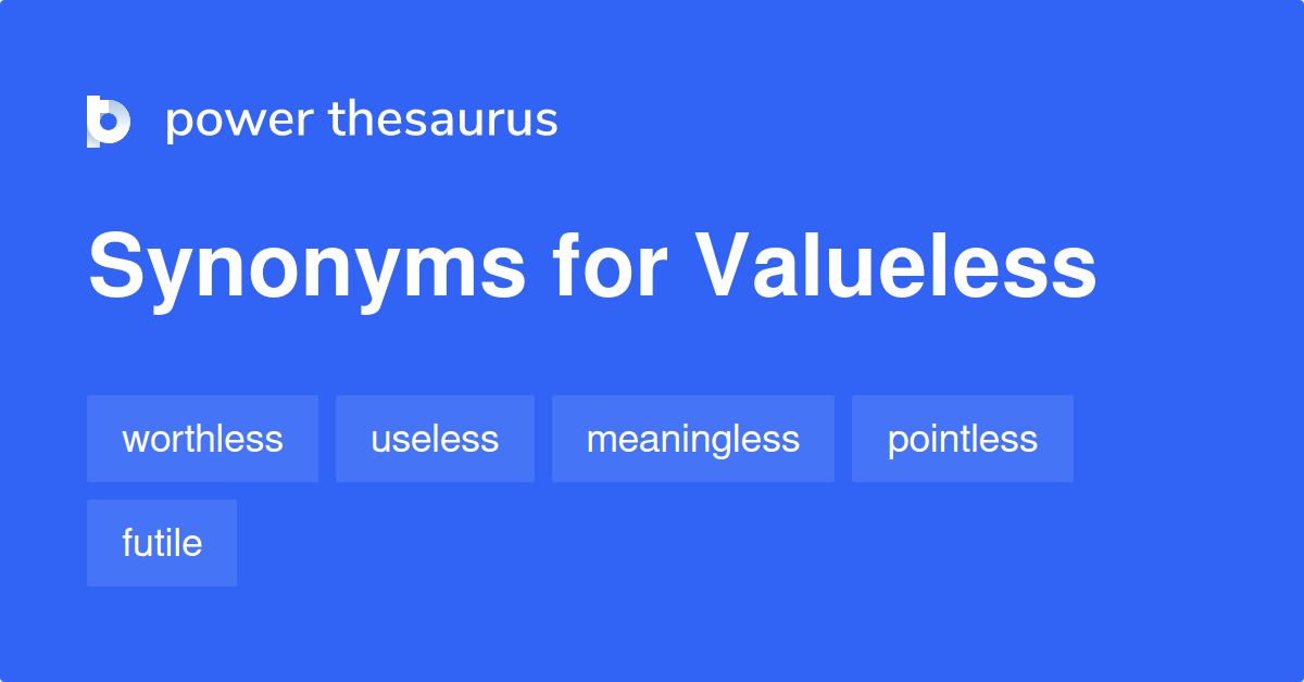 valueless-synonyms-996-words-and-phrases-for-valueless