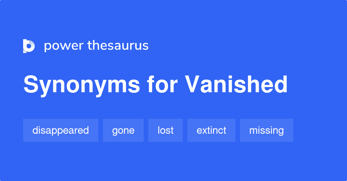 vanished-synonyms-1-040-words-and-phrases-for-vanished