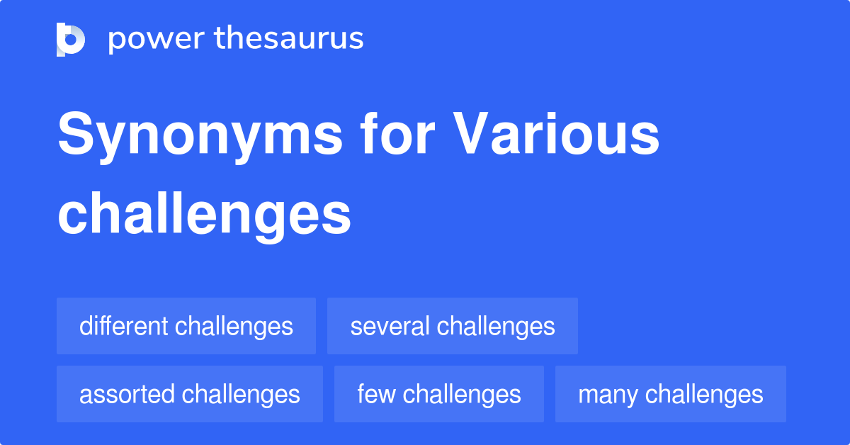 Various Challenges synonyms 60 Words and Phrases for Various Challenges
